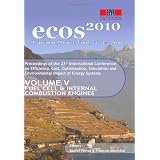 ECOS 2010 Volume V (Fuel cell and Internal combustion engines): Proceedings of ECOS 2010 Conference in Lausanne (Volume 5)