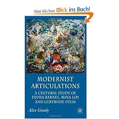 Modernist Articulations: A Cultural Study of Djuna Barnes, Mina Loy and Gertrude Stein