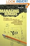 Managing Humans: Biting and Humorous Tales of a Software Engineering Manager