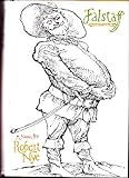Falstaff : being the 'Acta domini Johannis Fastolfe', or 'Life and valiant deeds of Sir John Faustoff', or 'The hundred days war', as told by Sir John Fastolf, K.G., to his secretaries William Worcest