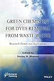 Green chemistry for dyes removal from wastewater : research trends and applications