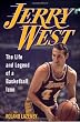 Jerry West: The Life and Legend of a Basketball Icon