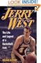 Jerry West: The Life and Legend of a Basketball Icon