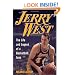 Jerry West: The Life and Legend of a Basketball Icon