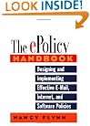 The E-Policy Handbook: Designing and Implementing Effective E-Mail, Internet, and Software Policies