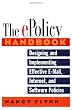 The E-Policy Handbook: Designing and Implementing Effective E-Mail, Internet, and Software Policies