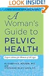 A Woman's Guide to Pelvic Health: Exp...
