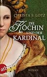 Lotz, Christa S.: Die Köchin und der Kardinal