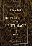 Dogme et rituel de la haute magie: Tome 2. Rituel (French Edition)