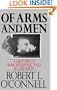 Of Arms and Men: A History of War, Weapons, and Aggression