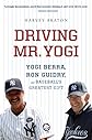 Driving Mr. Yogi: Yogi Berra, Ron Guidry, and Baseball's Greatest Gift