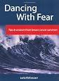 Dancing With Fear: Tips and Wisdom from Breast Cancer Survivors