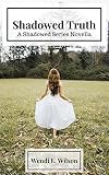 Shadowed Truth: A Shadowed Series Prequel Novella