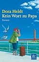 Kein Wort zu Papa: Roman