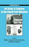 Oil shale : a solution to the liquid fuel dilemma