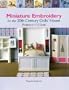 Miniature Embroidery for the 20th Century Dolls' House: Projects in 1/12 Scale