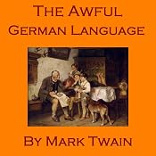 The Awful German Language | [Mark Twain]