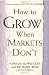 Books : How to Grow When Markets Don't