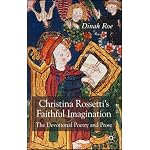 Christina Rossetti's Faithful Imagination: The Devotional Poetry and Prose book cover