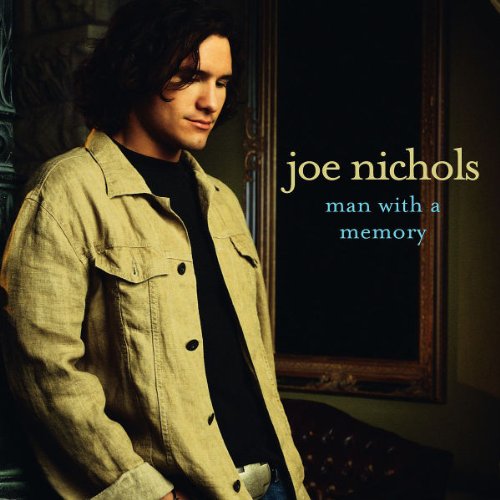 JOE NICHOLS - Man With A Memory (2) - Zortam Music