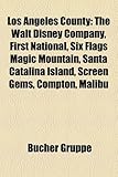 Los Angeles County: The Walt Disney Company, First National, Six Flags Magic Mountain, Santa Catalina Island, Screen Gems, Compton, Malibu-