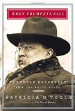 Buy : When Trumpets Call: Theodore Roosevelt After the White House