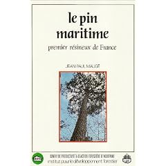 Le pin maritime: premier r�sineux de France