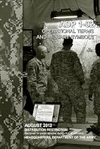 Army Doctrine Publication ADP 1-02 Operational Terms and Military Symbols August 2012 Army Doctrine Publication ADP 1-02 Operational Terms and Military Symbols August 2012