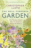 The well-tempered garden : the timeless classic that no gardener should be without