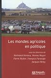 Les mondes agricoles en politique : De la fin des paysans au retour de la question agricole