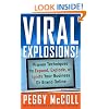 Viral Explosions!: Proven Techniques to Expand, Explode, or Ignite Your Business or Brand Online
