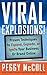 Viral Explosions!: Proven Techniques to Expand, Explode, or Ignite Your Business or Brand Online
