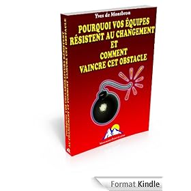 Pourquoi vos équipes résistent au changement et comment vaincre cet obstacle ?