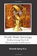 North Node Astrology: Rediscovering Your Life Direction and Soul Purpose