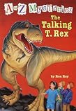 A to Z Mysteries: The Talking T. Rex (A to Z Mystery)