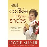 Eat the Cookie, Buy the Shoes: Giving Yourself Permission to Lighten Up'