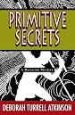   Primitive Secrets (Storm Kayama Mysteries (Paperback))