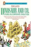 Dinosaur & Co. : studies in corporate evolution