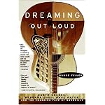Dreaming Out Loud:: Garth Brooks, Wynonna Judd, Wade Hayes, And The Changing Face Of Nashville book cover