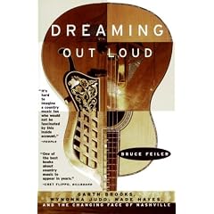 Dreaming out Loud: Garth Brooks, Wynonna Judd, Wade Hayes and the Changing Face of Nashville