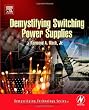 Demystifying Switching Power Supplies (The Demystifying Technology Series)