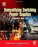 Demystifying Switching Power Supplies (The Demystifying Technology Series)