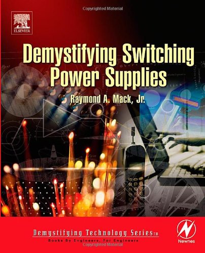Demystifying Switching Power Supplies (The Demystifying Technology Series)