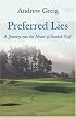 Preferred Lies: A Journey into the Heart of Scottish Golf