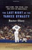 Buy : The Last Night of the Yankee Dynasty: The Game, the Team, and the Cost of Greatness