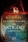La conspiracion del Vaticano / The Vatican Conspiracy (Spanish Edition)