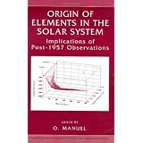 Origin of Elements in the Solar System:: Implications of Post-1957 Observations