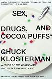 Sex, Drugs, and Cocoa Puffs: A Low Culture Manifesto Image of Sex, Drugs, and Cocoa Puffs: A Low Culture Manifesto