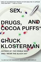 Sex, Drugs, and Cocoa Puffs: A Low Culture Manifesto