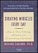 Books : Creating Miracles Every Day - How to Turn Ordinary Moments Into Extraordinary Experiences [6 Audio Cassettes/Transcript and Excercise Book/Daily Reminder Cards]